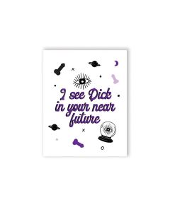 Dick In Your Future Greeting Card