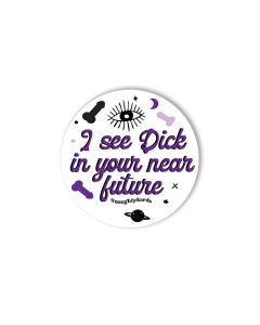 Dick In Your Future Sticker - Pack of 3
